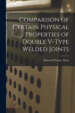 portada Comparison of Certain Physical Properties of Double V-type Welded Joints (en Inglés)