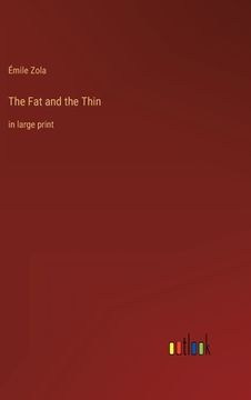 portada The Fat and the Thin: in large print (en Inglés)