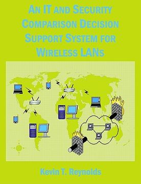 portada an it and security comparison decision support system for wireless lans: 802.11 infosec and wifi lan comparison (in English)