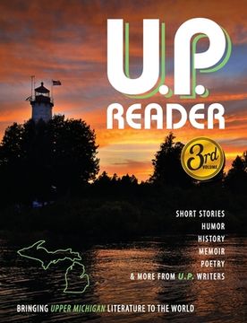 portada U.P. Reader -- Issue #3: Bringing Upper Michigan Literature to the World (in English)