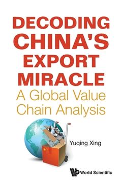 portada Decoding China's Export Miracle: A Global Value Chain Analysis 