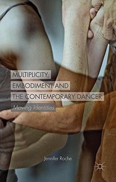 portada Multiplicity, Embodiment and the Contemporary Dancer