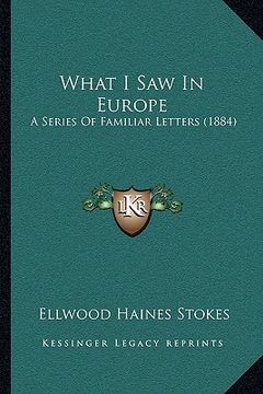 portada what i saw in europe: a series of familiar letters (1884) a series of familiar letters (1884)