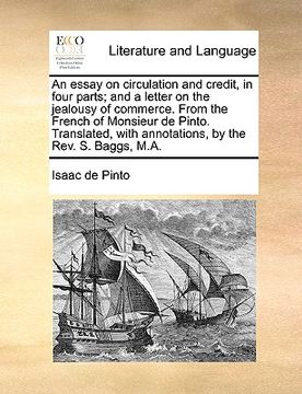 portada an  essay on circulation and credit, in four parts; and a letter on the jealousy of commerce. from the french of monsieur de pinto. translated, with a