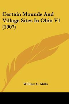 portada certain mounds and village sites in ohio v1 (1907) (en Inglés)