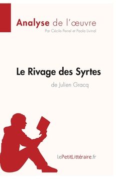 portada Le Rivage des Syrtes de Julien Gracq (Analyse de l'oeuvre): Analyse complète et résumé détaillé de l'oeuvre (en Francés)