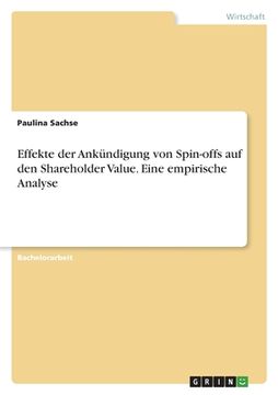 portada Effekte der Ankündigung von Spin-offs auf den Shareholder Value. Eine empirische Analyse (en Alemán)