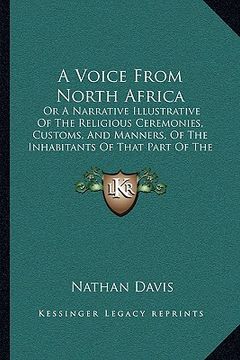 portada a voice from north africa a voice from north africa: or a narrative illustrative of the religious ceremonies, cusor a narrative illustrative of the (en Inglés)