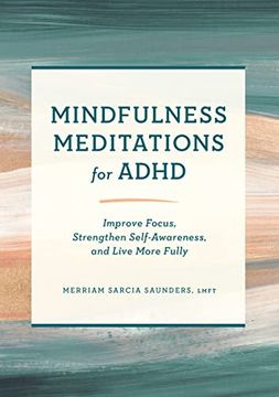 portada Mindfulness Meditations for Adhd: Improve Focus, Strengthen Self-Awareness, and Live More Fully (en Inglés)