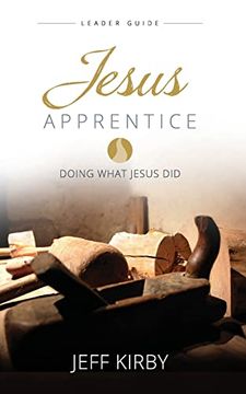 portada Jesus Apprentice Leader Guide: Doing What Jesus did (en Inglés)