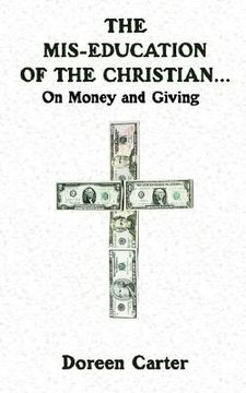 portada the mis-education of the christian...: on money and giving (en Inglés)