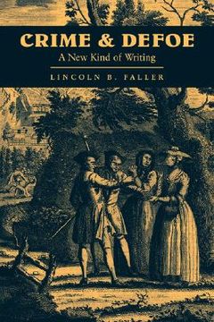 portada Crime and Defoe: A new Kind of Writing (Cambridge Studies in Eighteenth-Century English Literature and Thought) (en Inglés)