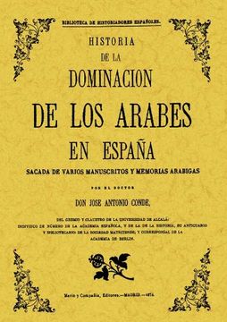 portada Historia de la Dominacion de los Arabes en España Sacada de Vario s Manuscritos y Memorias Arabigas (Facsimil) (in Spanish)