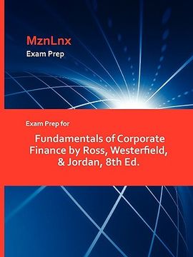 portada exam prep for fundamentals of corporate finance by ross, westerfield, & jordan, 8th ed. (en Inglés)