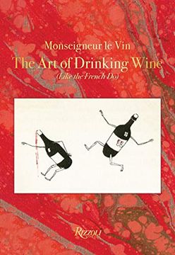 portada Monseigneur le Vin: The art of Drinking Wine (Like the French do) (en Inglés)