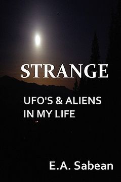 portada strange ufo's & aliens in my life (en Inglés)
