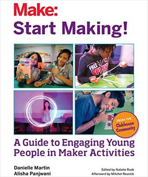 portada Start Making!: A Guide to Engaging Young People in Maker Activities