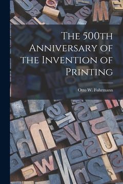 portada The 500th Anniversary of the Invention of Printing (en Inglés)