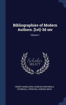 portada Bibliographies of Modern Authors. [1st]-3d ser; Volume 1 (en Inglés)