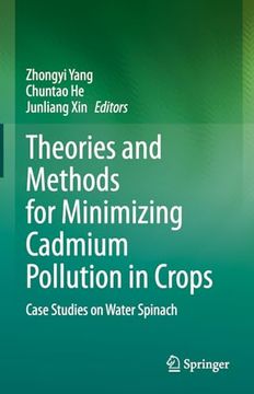 portada Theories and Methods for Minimizing Cadmium Pollution in Crops: Case Studies on Water Spinach (en Inglés)