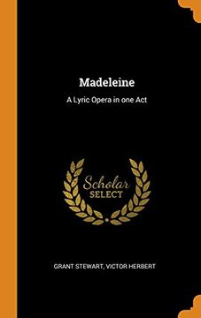 portada Madeleine: A Lyric Opera in one act 