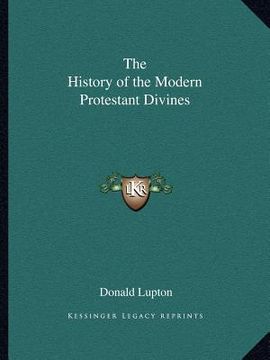 portada the history of the modern protestant divines (en Inglés)
