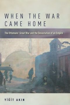 portada When the war Came Home: The Ottomans' Great war and the Devastation of an Empire (en Inglés)