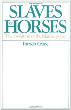 portada Slaves on Horses: The Evolution of the Islamic Polity (en Inglés)