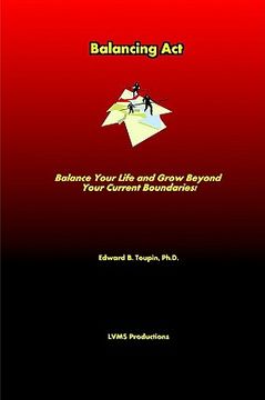 portada balancing act . balance your life and grow beyond your current boundaries! (en Inglés)