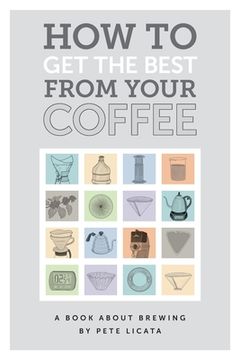 portada How to get the Best From Your Coffee (en Inglés)