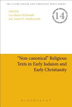 portada "Non-Canonical" Religious Texts in Early Judaism and Early Christianity (en Inglés)