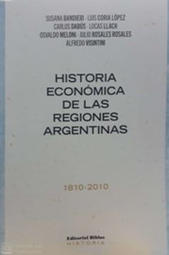 portada Historia Economica de las Regiones Argentinas 1810 (in Spanish)