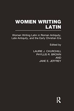 portada Women Writing Latin: From Roman Antiquity to Early Modern Europe (Woman Writers of the World) (en Inglés)