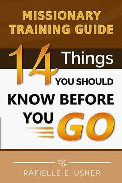 portada Missionary Training Guide: 14 Things You Should Know Before You Go! (in English)