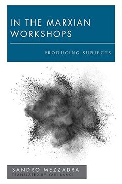 portada In the Marxian Workshops: Producing Subjects (New Politics of Autonomy) (en Inglés)