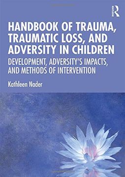portada Handbook of Trauma, Traumatic Loss, and Adversity in Children: Development, Adversity’S Impacts, and Methods of Intervention (en Inglés)