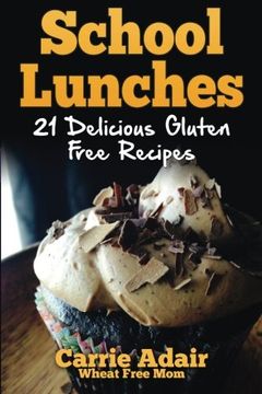 portada School Lunches: 21 Delicious Gluten Free Recipes
