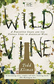 portada The Wild Vine: A Forgotten Grape and the Untold Story of American Wine 