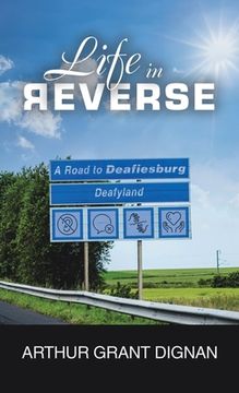 portada Life in Reverse: A Road to Deafiesburg, Deafy Land