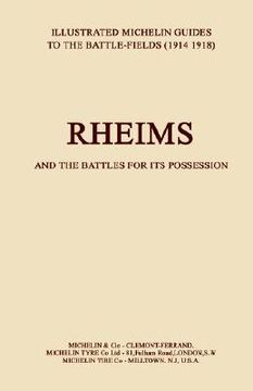 portada BYGONE PILGRIMAGE. RHEIMS and the Battles for its PossessionAn Illustrated Guide to the Battlefields 1914-1918. (en Inglés)