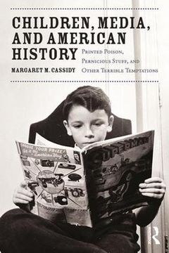 portada Children, Media, and American History: Printed Poison, Pernicious Stuff, and Other Terrible Temptations (en Inglés)