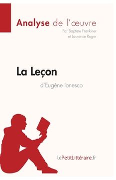 portada La Leçon d'Eugène Ionesco (Analyse de l'oeuvre): Analyse complète et résumé détaillé de l'oeuvre (en Francés)