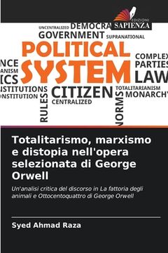 portada Totalitarismo, marxismo e distopia nell'opera selezionata di George Orwell (en Italiano)