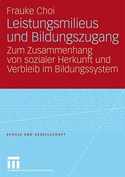 portada Leistungsmilieus und Bildungszugang: Zum Zusammenhang von Sozialer Herkunft und Verbleib im Bildungssystem (en Alemán)