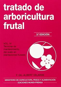 portada Tratado de Arboricultura Frutal. Vol. Iv, Técnicas de Mantenimiento del Suelo en Plantaciones Frutales