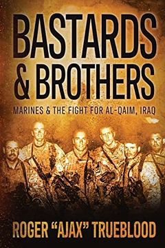 portada Bastards & Brothers: Marines and the Fight for Al-Qaim, Iraq (en Inglés)