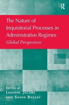 portada The Nature of Inquisitorial Processes in Administrative Regimes: Global Perspectives (en Inglés)