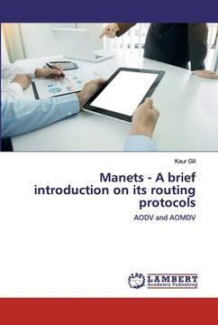 portada Manets - A brief introduction on its routing protocols (en Inglés)