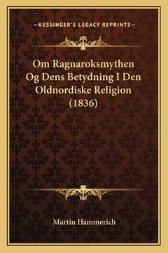 portada Om Ragnaroksmythen Og Dens Betydning I Den Oldnordiske Religion (1836) (en Danés)