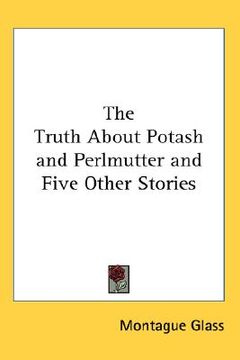 portada the truth about potash and perlmutter and five other stories (en Inglés)